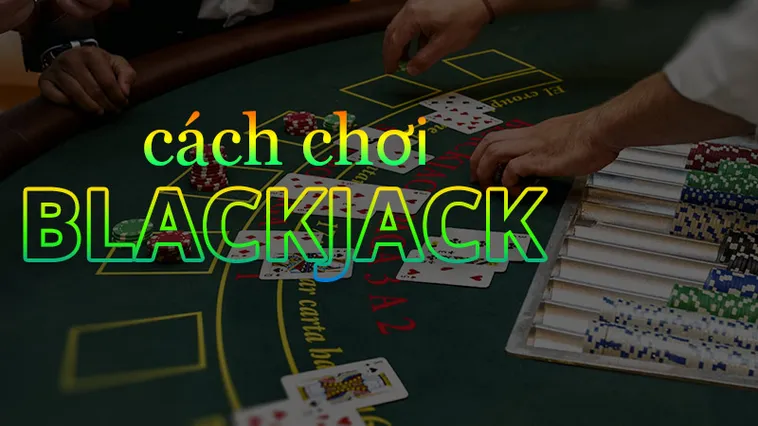 Khám Phá Blackjack Tại Vin777 Với Chiến Thuật Thắng Lớn Hấp Dẫn Nhất